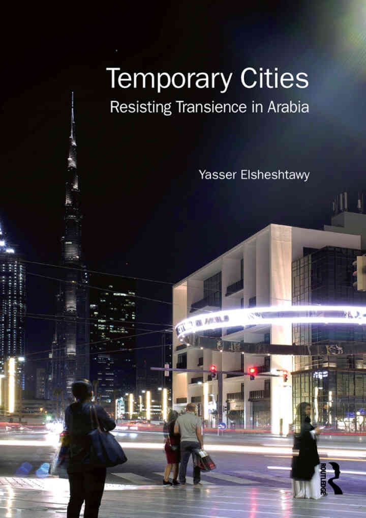 Temporary Cities: Resisting Transience in Arabia, 1st Edition