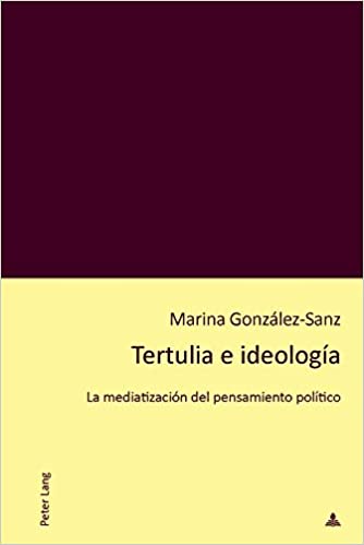 Tertulia e ideolog�a: La mediatizaci�n del pensamiento pol�tico