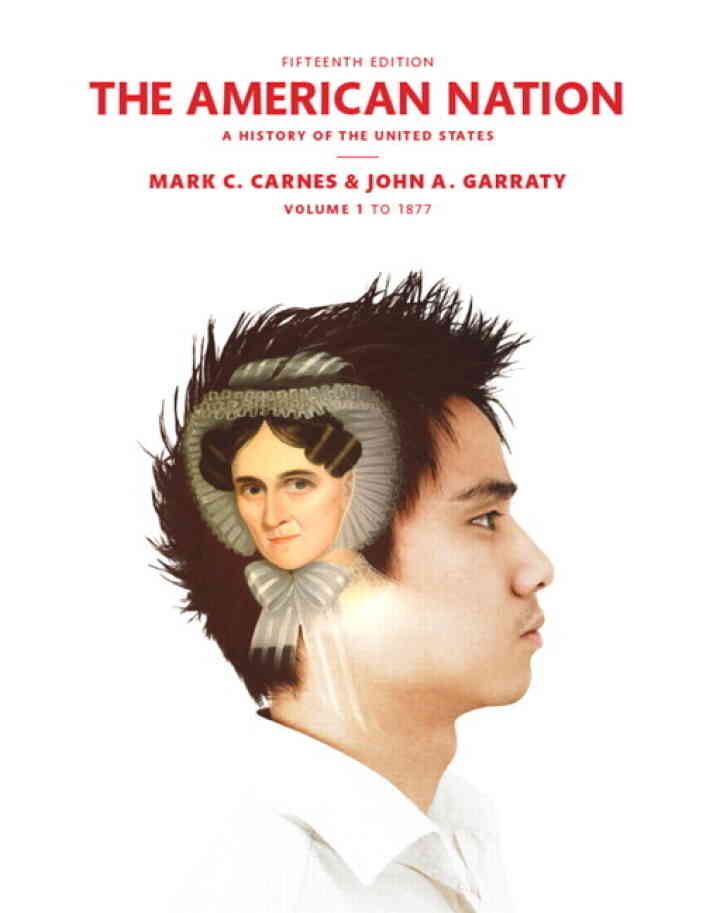 The American Nation: A History of the United States, Volume 1, 15th Edition