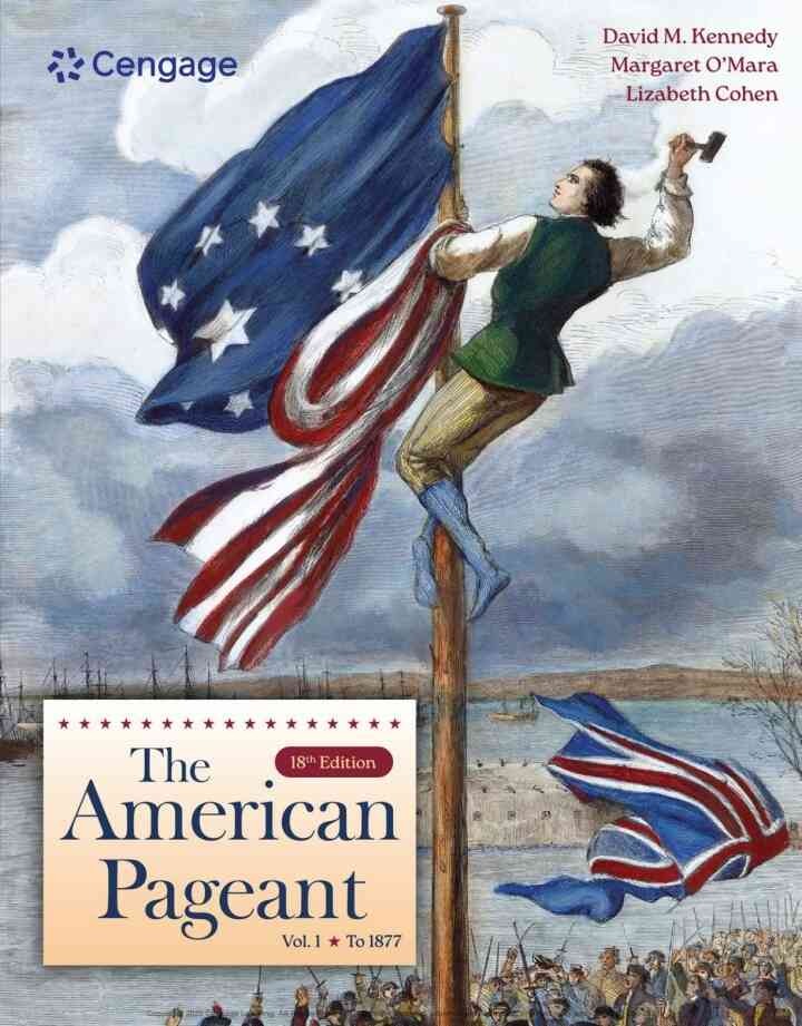 The American Pageant, Volume I: To 1877, 18th Edition