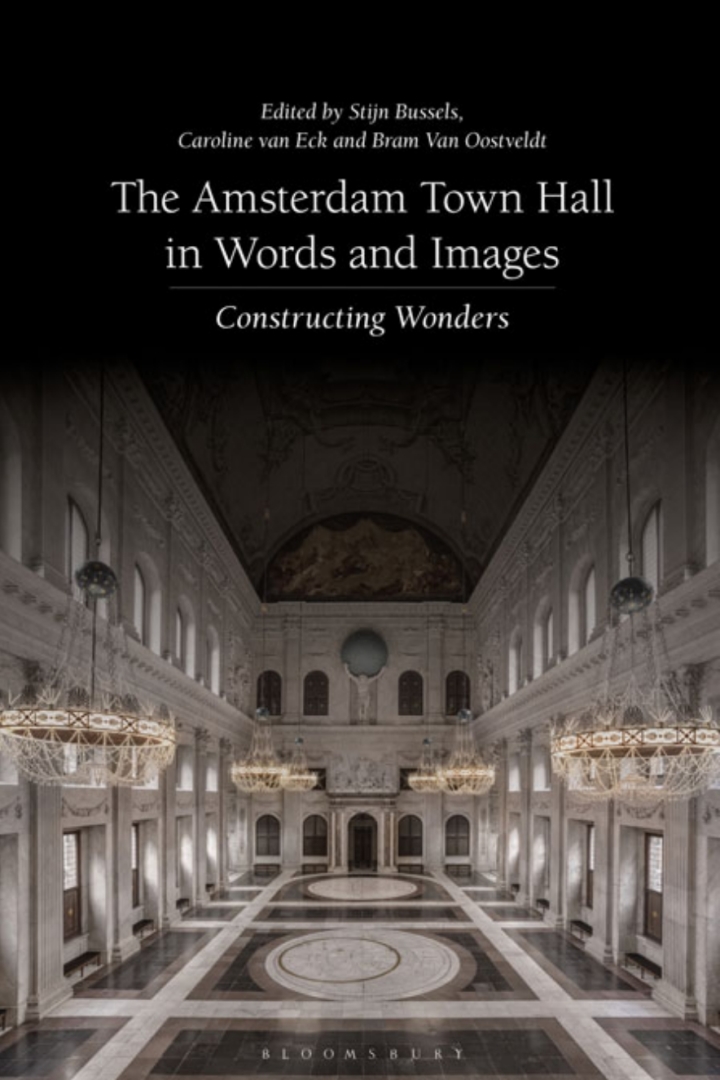 The Amsterdam Town Hall in Words and Images: Constructing Wonders