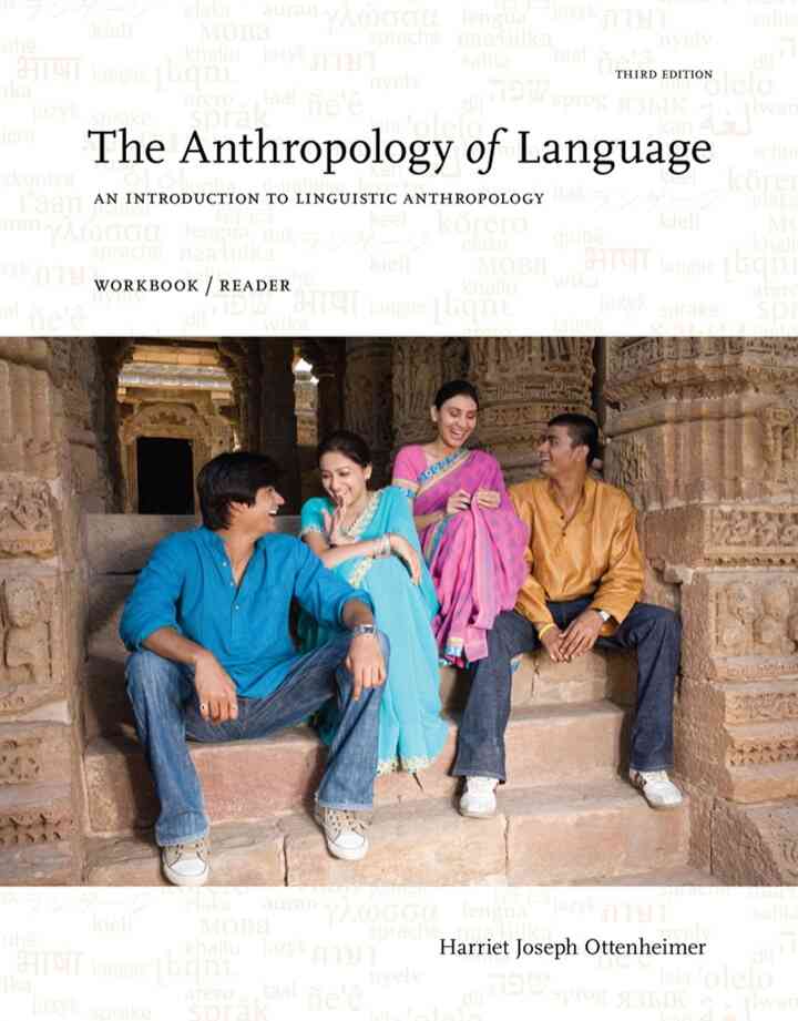 The Anthropology of Language: An Introduction to Linguistic Anthropology Workbook/Reader 3rd Edition