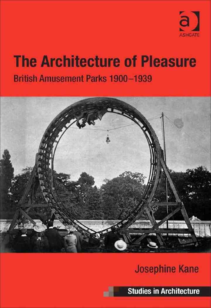 The Architecture of Pleasure: British Amusement Parks 1900–1939