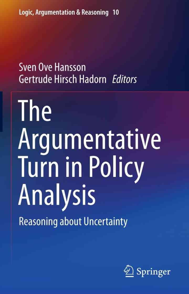 The Argumentative Turn in Policy Analysis: Reasoning about Uncertainty