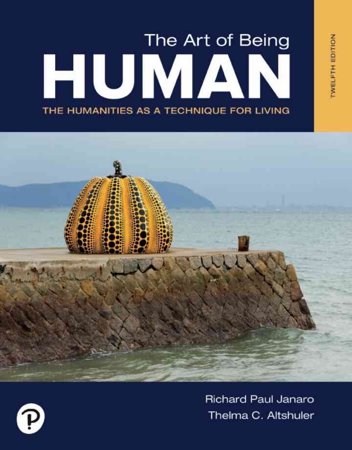 The Art of Being Human: Humanities as a Technique for Living, 12th Edition
