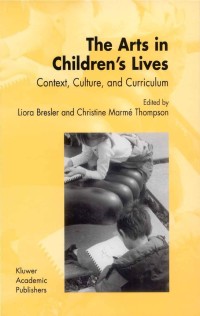 The Arts in Children's Lives: Context Culture and Curriculum