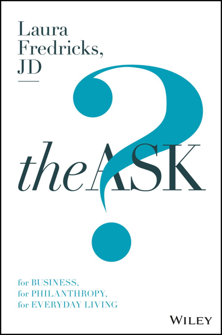 The Ask: For Business For Philanthropy For Everyday Living