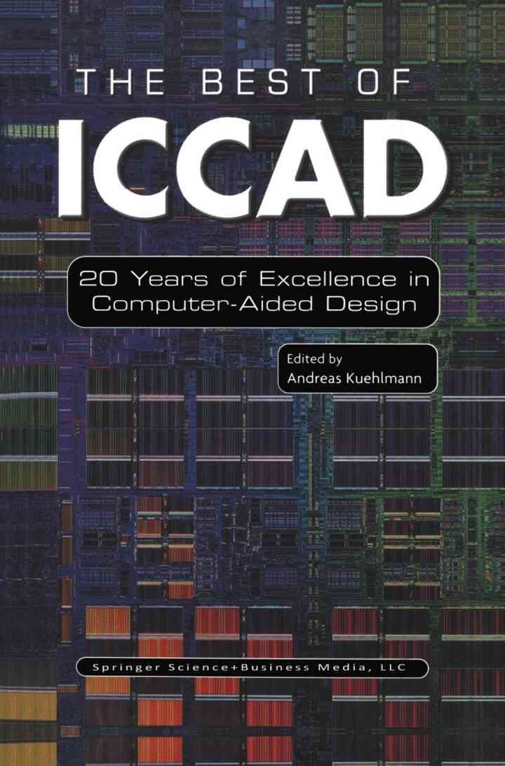 The Best of ICCAD: 20 Years of Excellence in Computer-Aided Design, 1st Edition