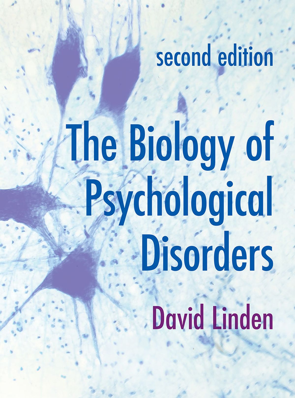 The Biology of Psychological Disorders 2nd Edition