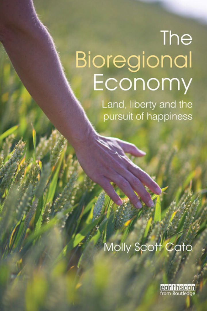 The Bioregional Economy: Land Liberty and the Pursuit of Happiness