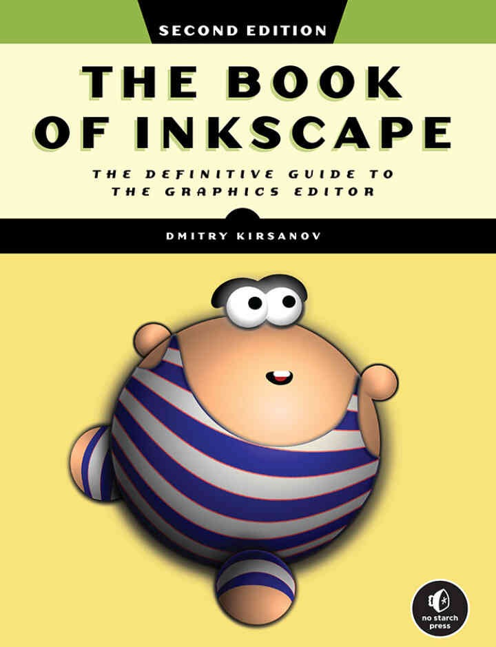 The Book of Inkscape,The Definitive Guide to the Graphics Editor