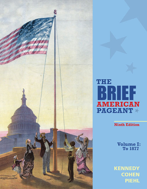 The Brief American Pageant: A History of the Republic Volume I: To 1877 9th Edition