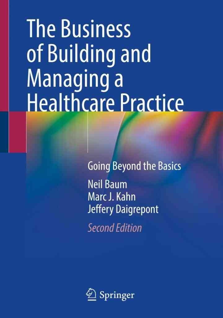 The Business of Building and Managing a Healthcare Practice: Going Beyond the Basics