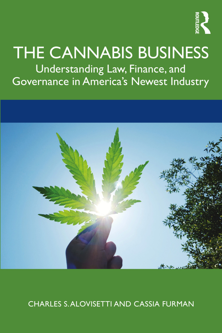 The Cannabis Business: Understanding Law Finance and Governance in America�s Newest Industry