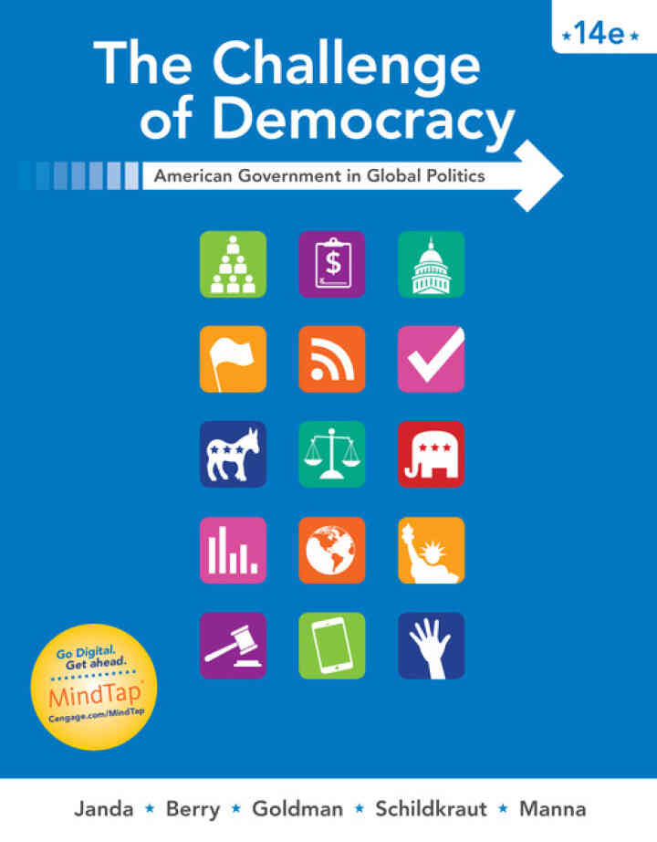 The Challenge of Democracy: American Government in Global Politics 14th Edition