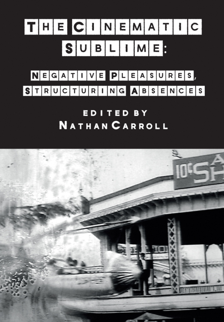 The Cinematic Sublime: Negative Pleasures, Structuring Absences