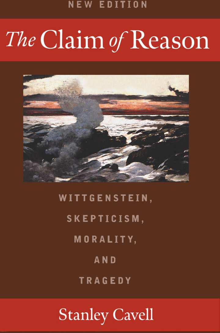 The Claim of Reason: Wittgenstein Skepticism Morality and Tragedy