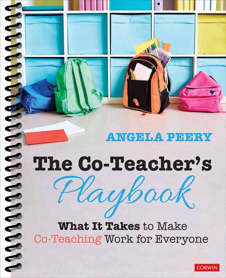 The Co-Teacher?s Playbook: What It Takes to Make Co-Teaching Work for Everyone, 1st Edition
