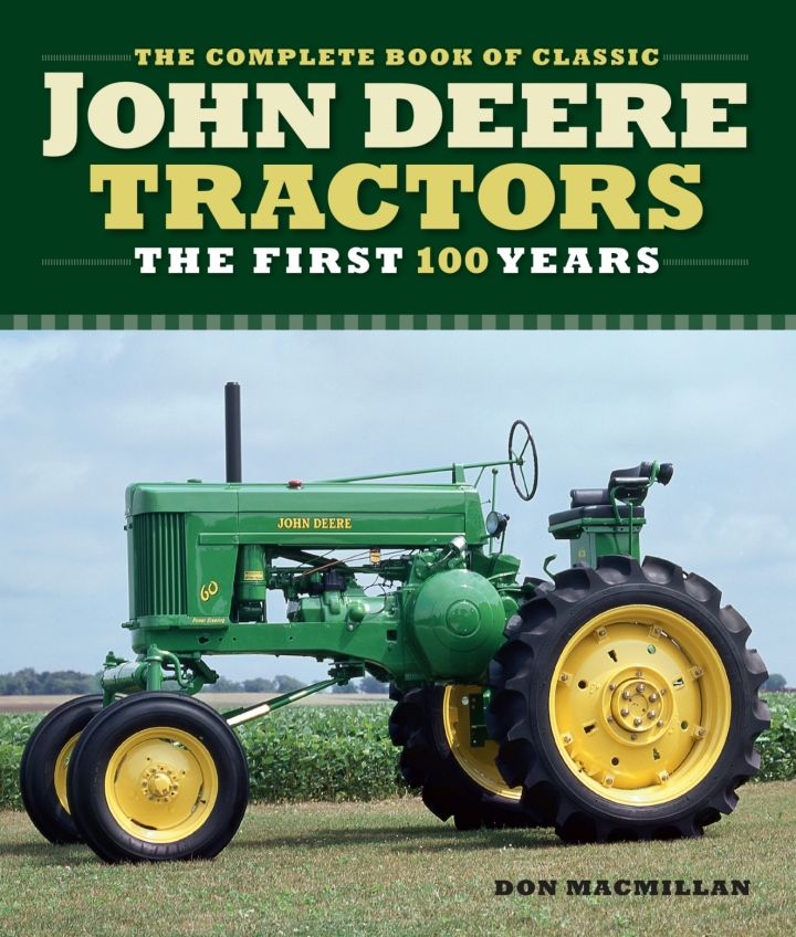 The Complete Book of Classic John Deere Tractors: The First 100 Years