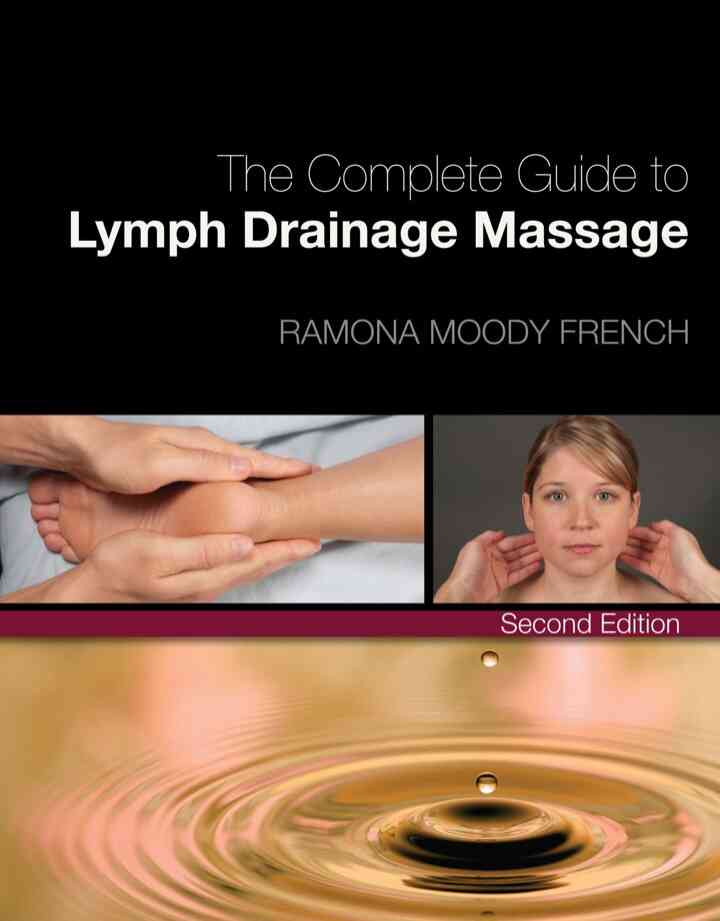The Complete Guide to Lymph Drainage Massage, 2nd Edition