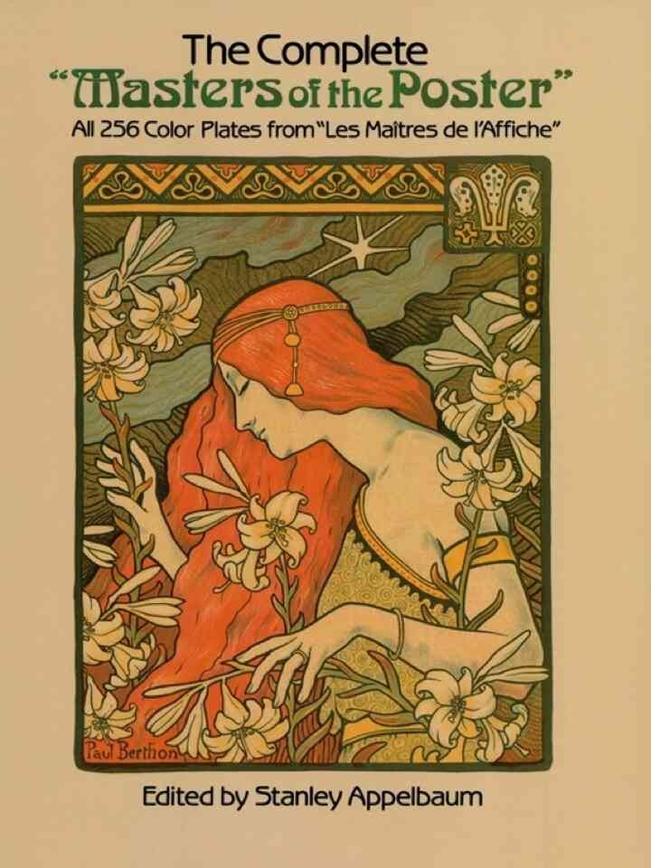 The Complete "Masters of the Poster"All 256 Color Plates from "Les Maîtres de l'Affiche"