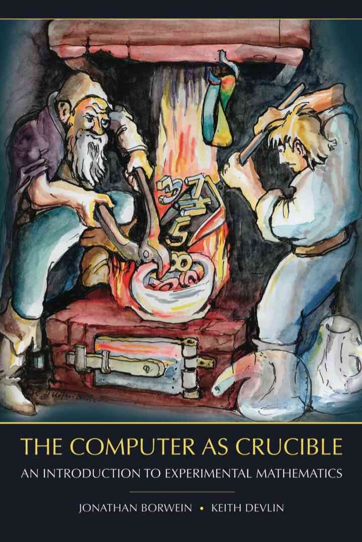 The Computer as Crucible: An Introduction to Experimental Mathematics