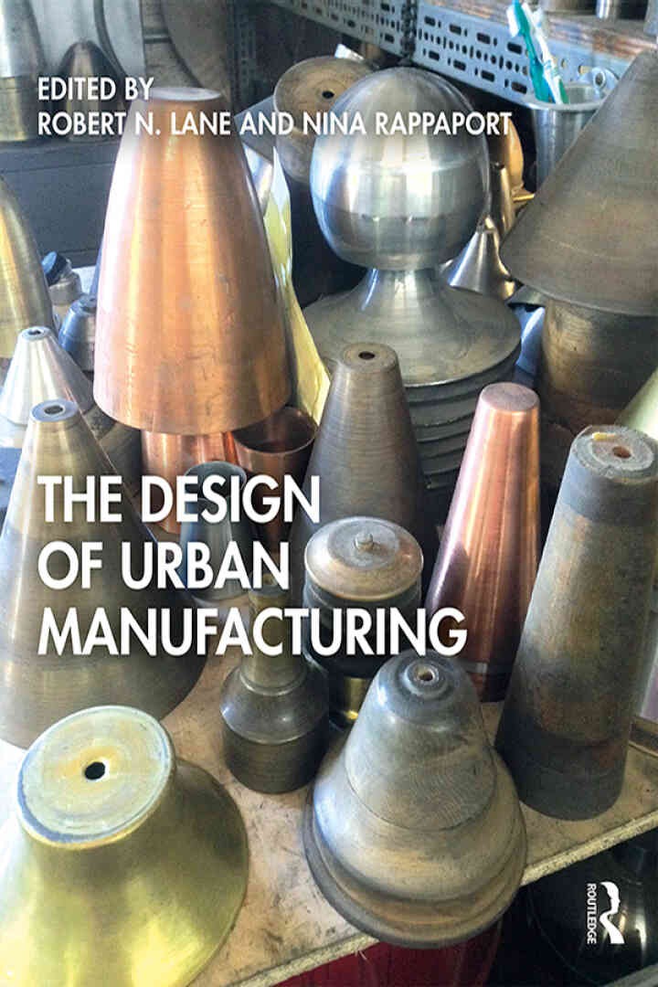 The Design of Urban Manufacturing, 1st Edition