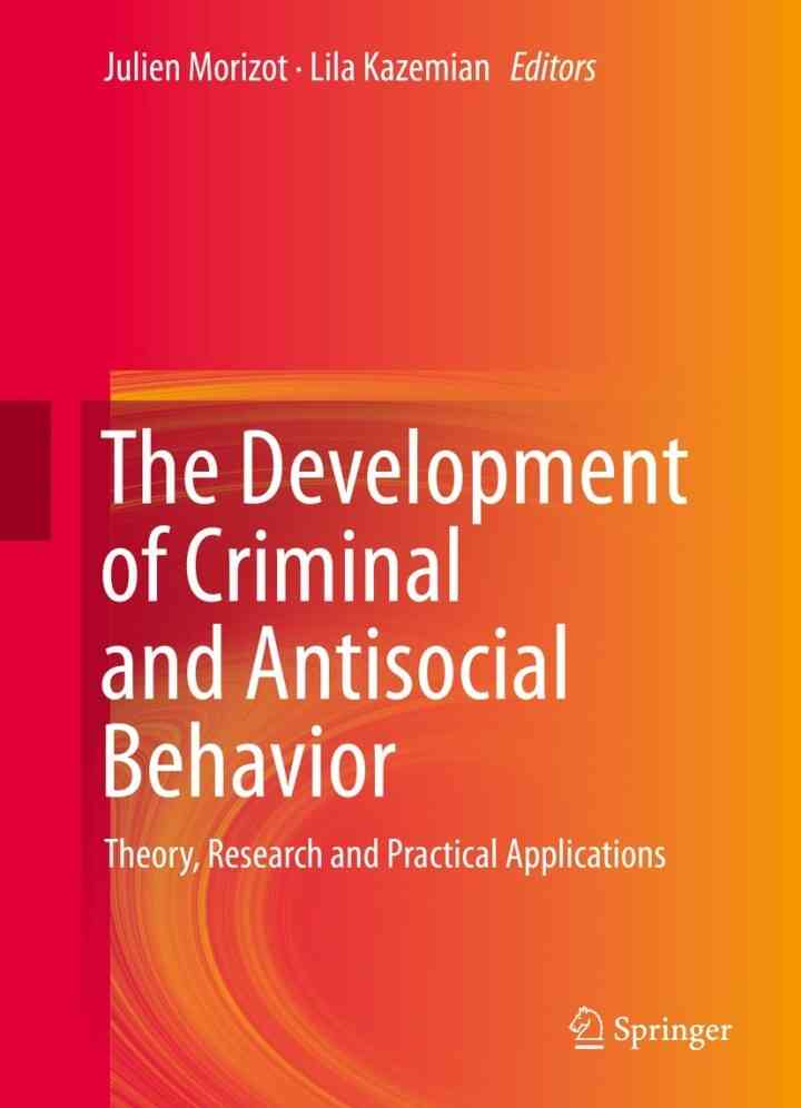 The Development of Criminal and Antisocial Behavior: Theory Research and Practical Applications