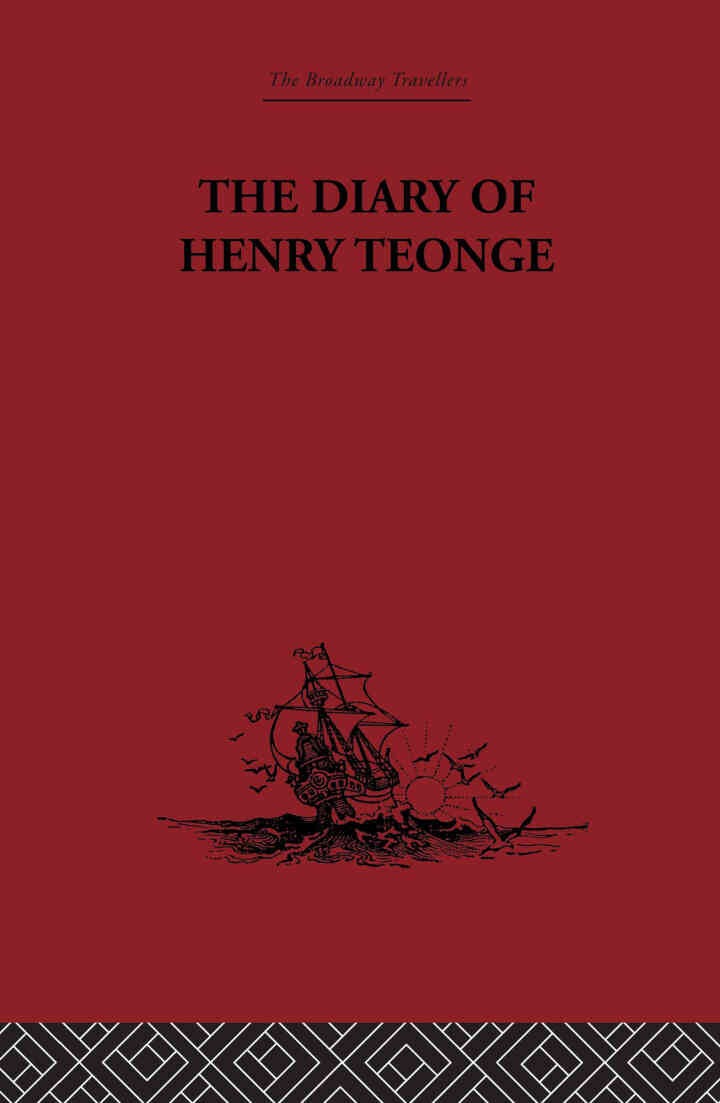 The Diary of Henry Teonge: Chaplain on Board H.M's Ships Assistance, Bristol and Royal Oak 1675-1679