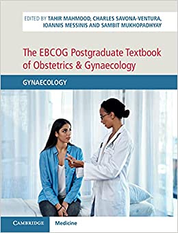 The EBCOG Postgraduate Textbook of Obstetrics & Gynaecology: Volume 2, Gynaecology Gynaecology