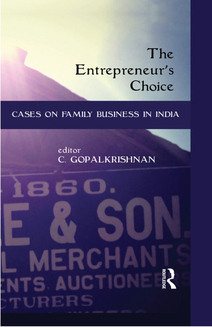 The Entrepreneur�s Choice: Cases on Family Business in India