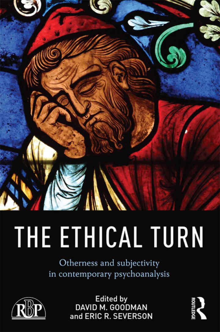 The Ethical Turn: Otherness and Subjectivity in Contemporary Psychoanalysis, 1st Edition