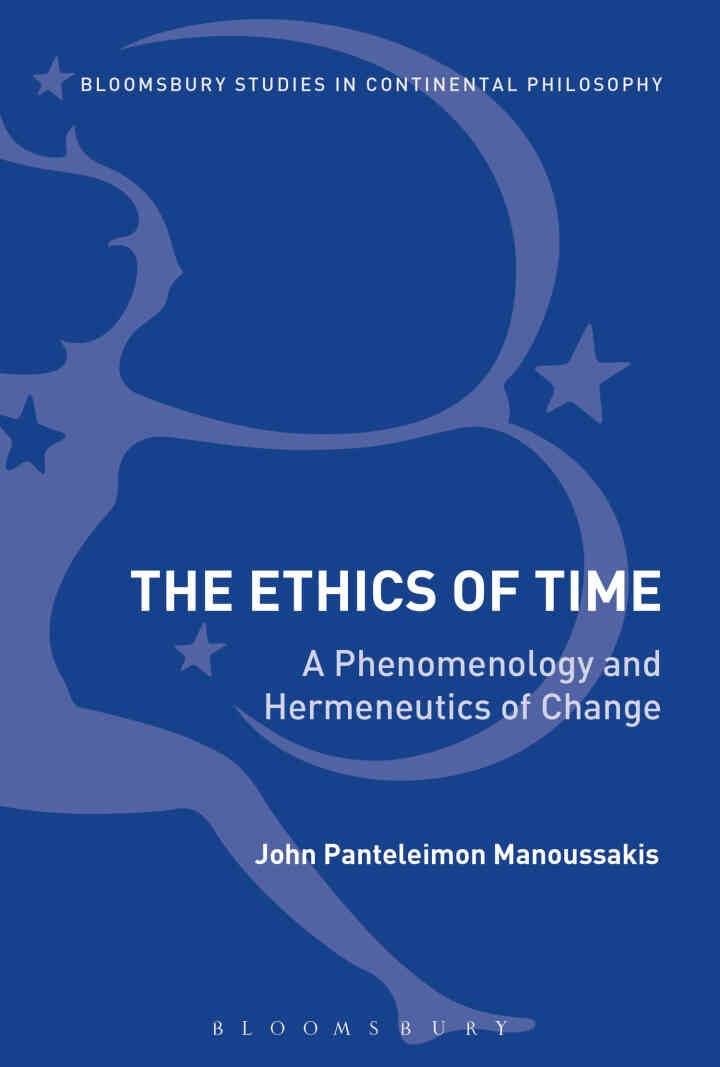 The Ethics of Time: A Phenomenology and Hermeneutics of Change, 1st Edition