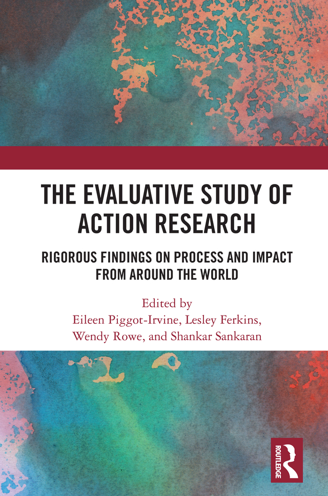 The Evaluative Study of Action Research: Rigorous Findings on Process and Impact from Around the World