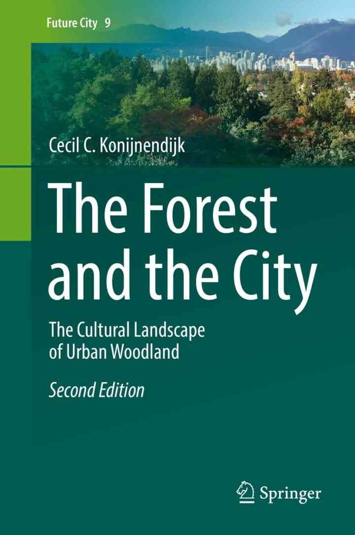 The Forest and the City: The Cultural Landscape of Urban Woodland, 2nd Edition