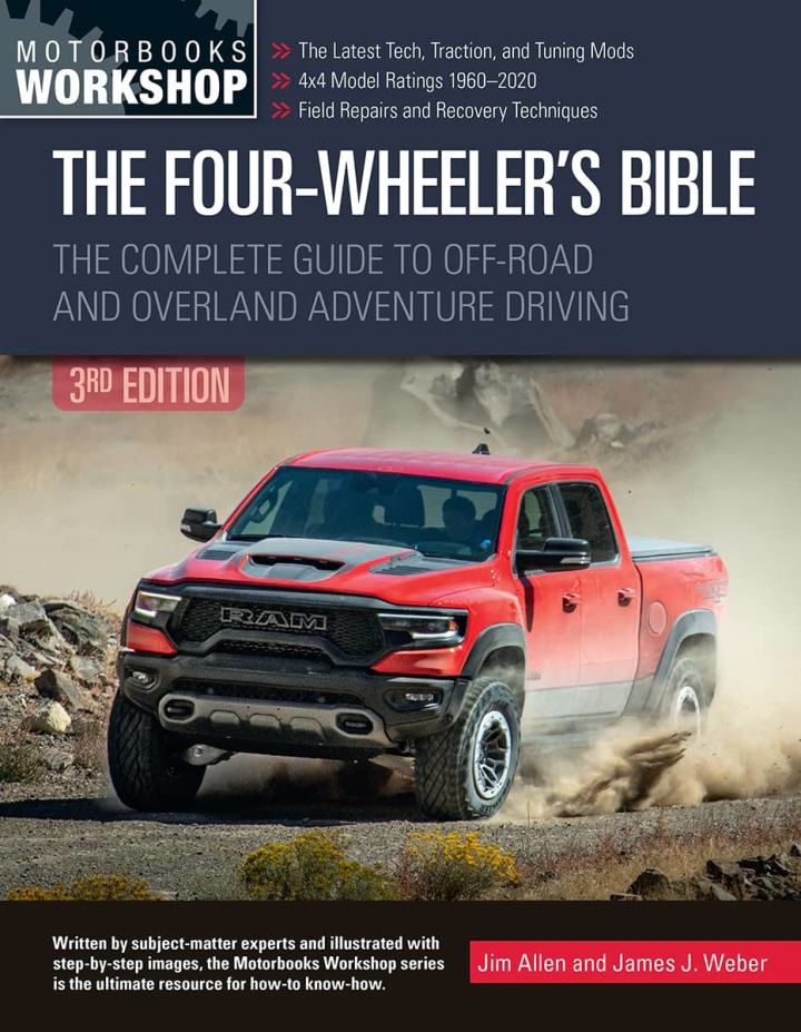 The Four-Wheeler's Bible: The Complete Guide to Off-Road and Overland Adventure Driving Revised & Updated