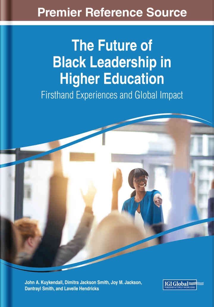 The Future of Black Leadership in Higher Education: Firsthand Experiences and Global Impact