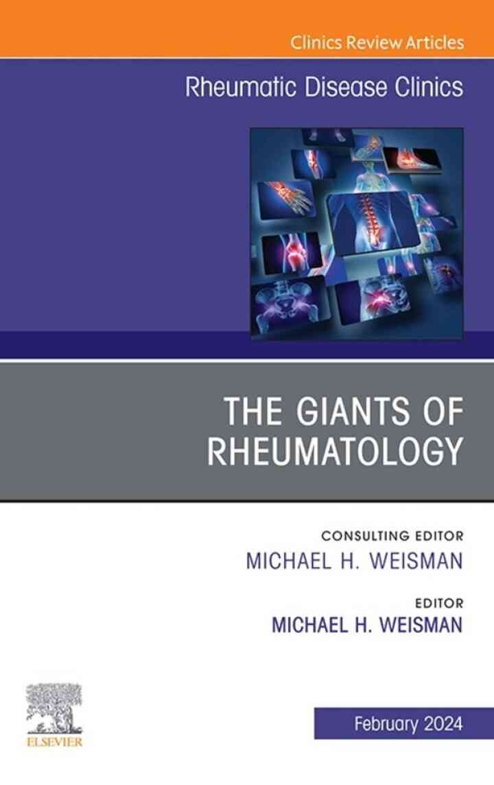 The Giants of Rheumatology, An Issue of Rheumatic Disease Clinics of North America, 1st Edition