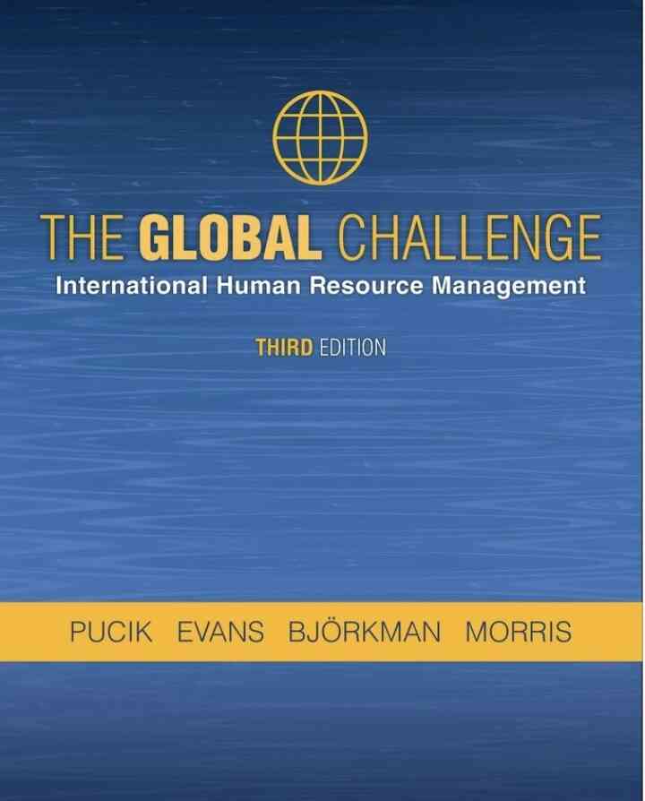 The Global Challenge: International Human Resource Management 3rd Edition