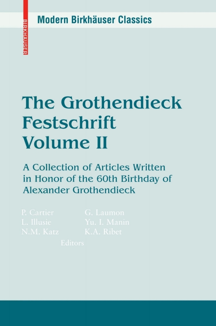 The Grothendieck Festschrift Volume II: A Collection of Articles Written in Honor of the 60th Birthday of Alexander Grothendieck