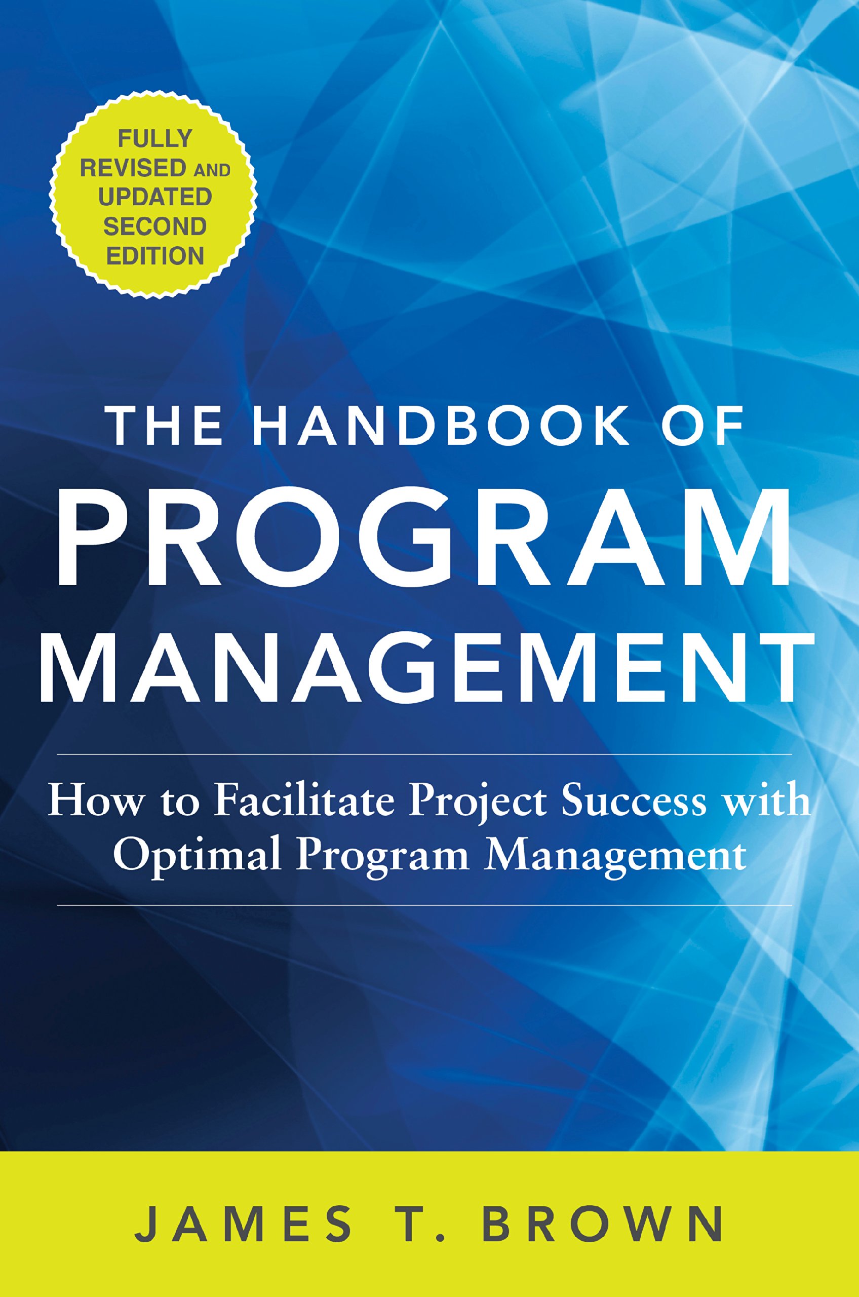 The Handbook of Program Management: How to Facilitate Project Success with Optimal Program Management Second Edition