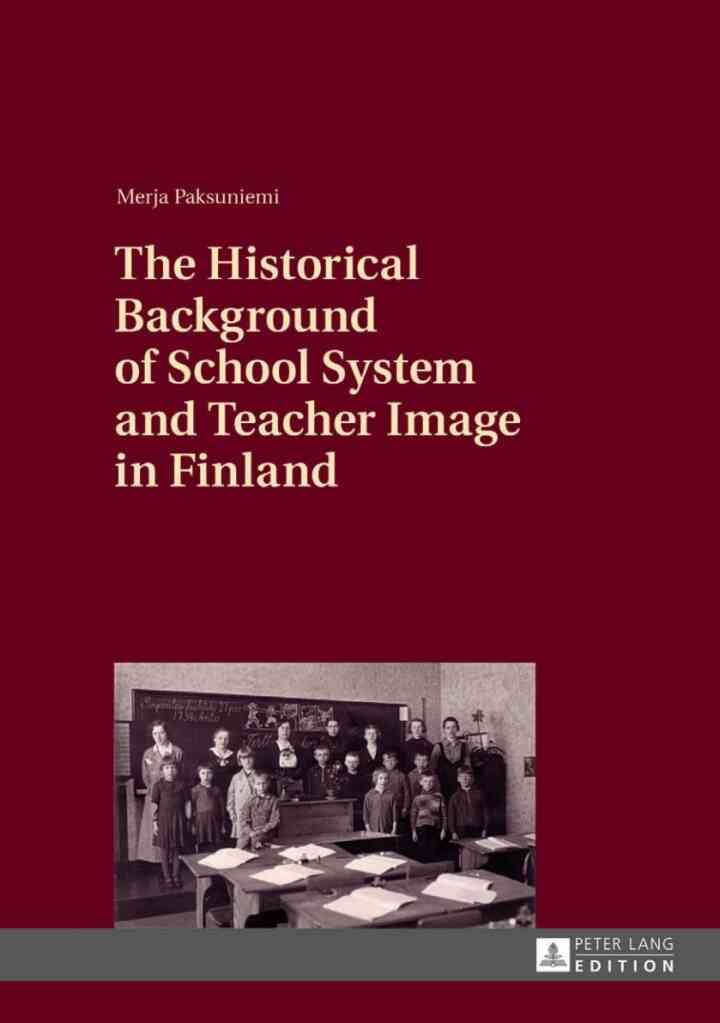 The Historical Background of School System and Teacher Image in Finland