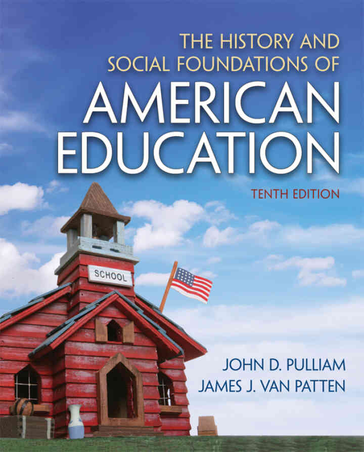 The History and Social Foundations of American Education, 10th Edition
