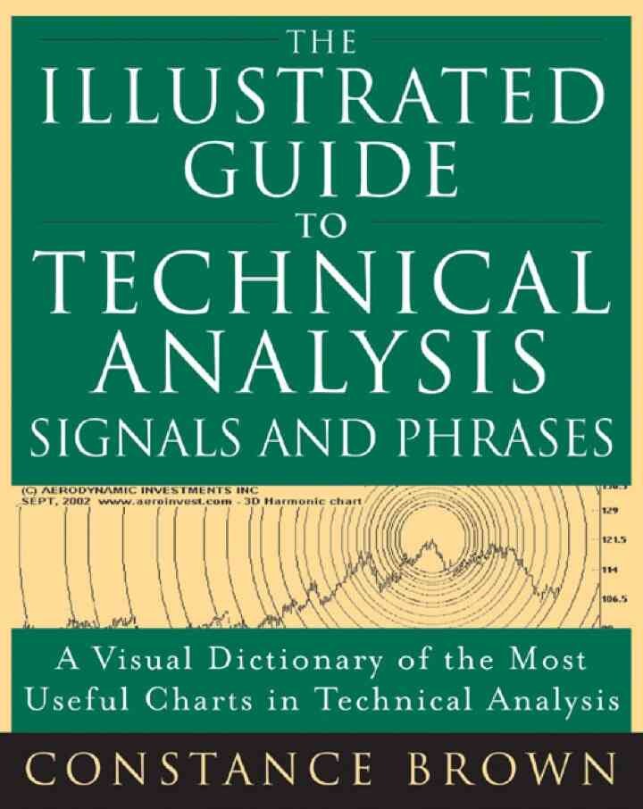 The Illustrated Guide to Technical Analysis Signals and Phrases, 1st Edition