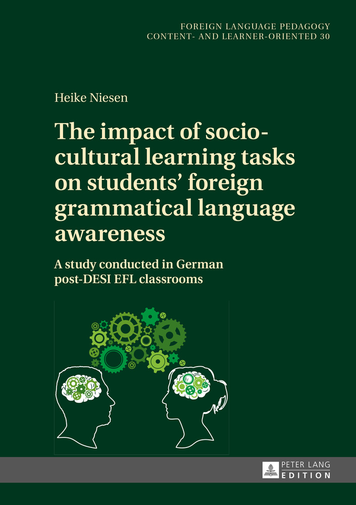 The impact of socio-cultural learning tasks on students foreign grammatical language awareness A study conducted in German post-DESI EFL classrooms