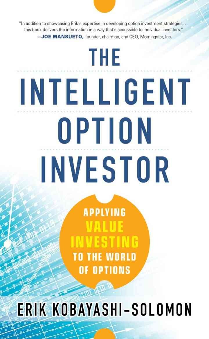 The Intelligent Option Investor: Applying Value Investing to the World of Options, 1st Edition