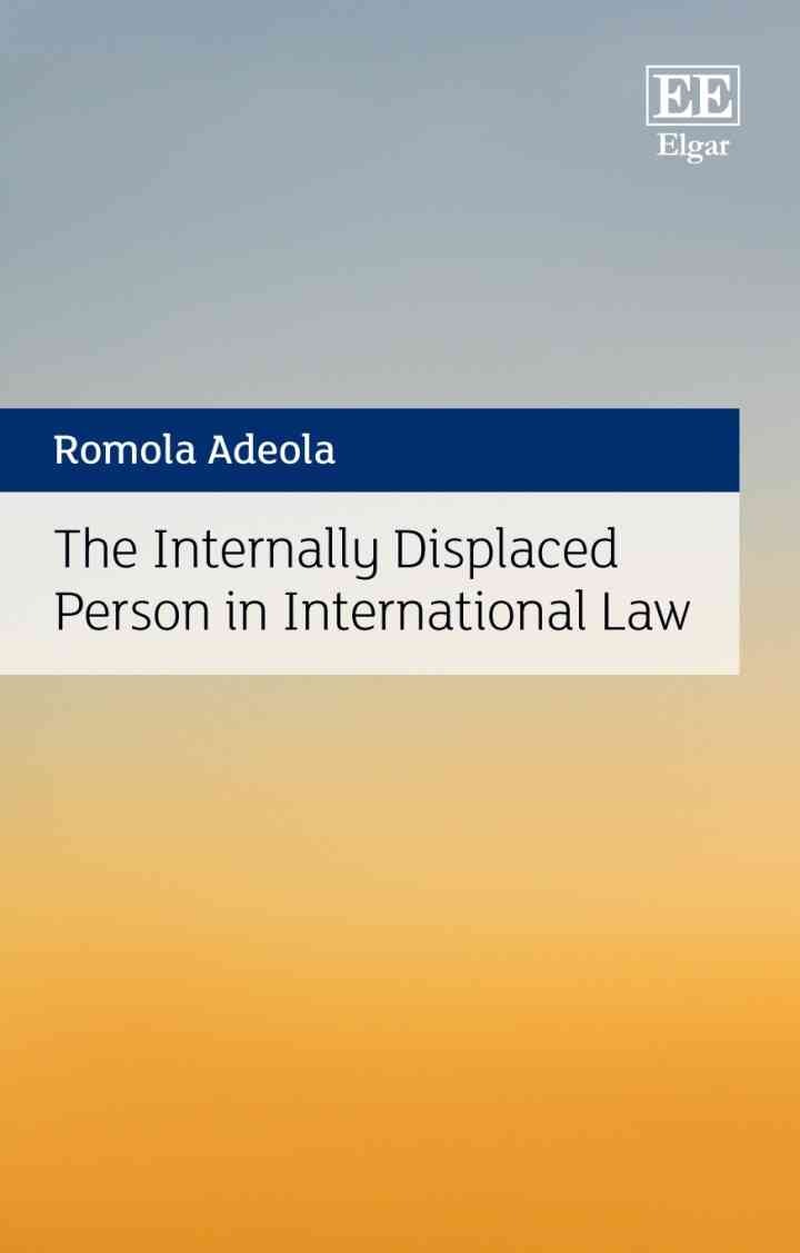 The Internally Displaced Person in International Law