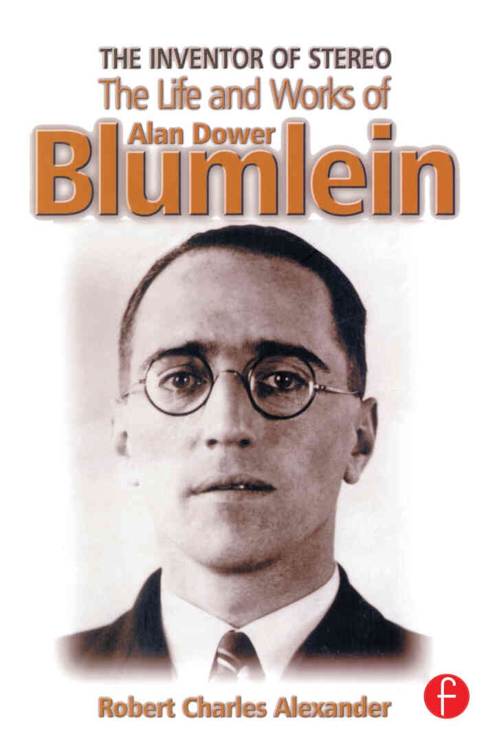 The Inventor of Stereo: The life and works of Alan Dower Blumlein