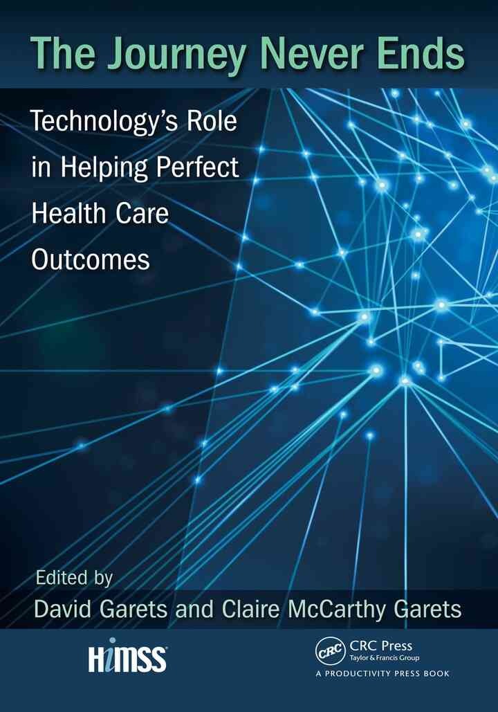The Journey Never Ends: Technology's Role in Helping Perfect Health Care Outcomes