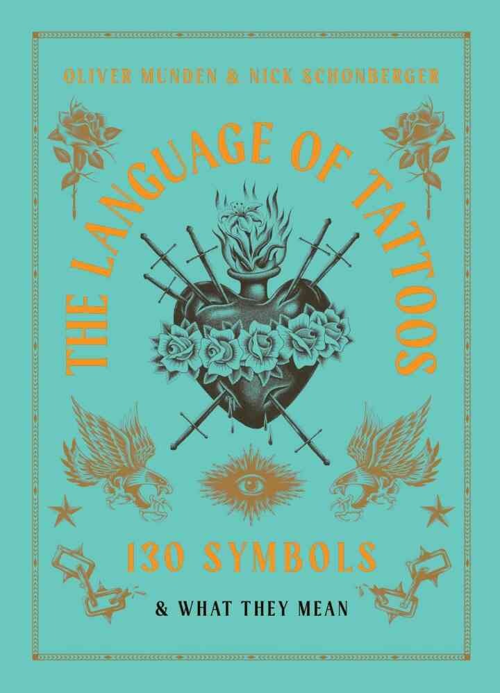 The Language of Tattoos: 130 Symbols and What They Mean